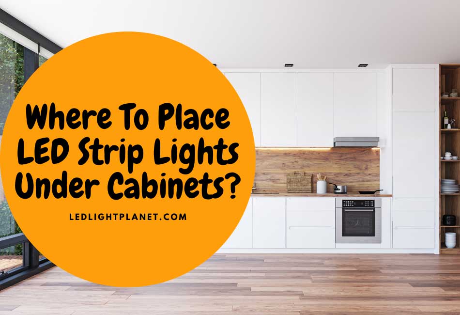 where to place led strip lights under cabinets