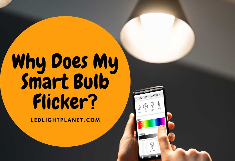 why does my smart bulb flicker
