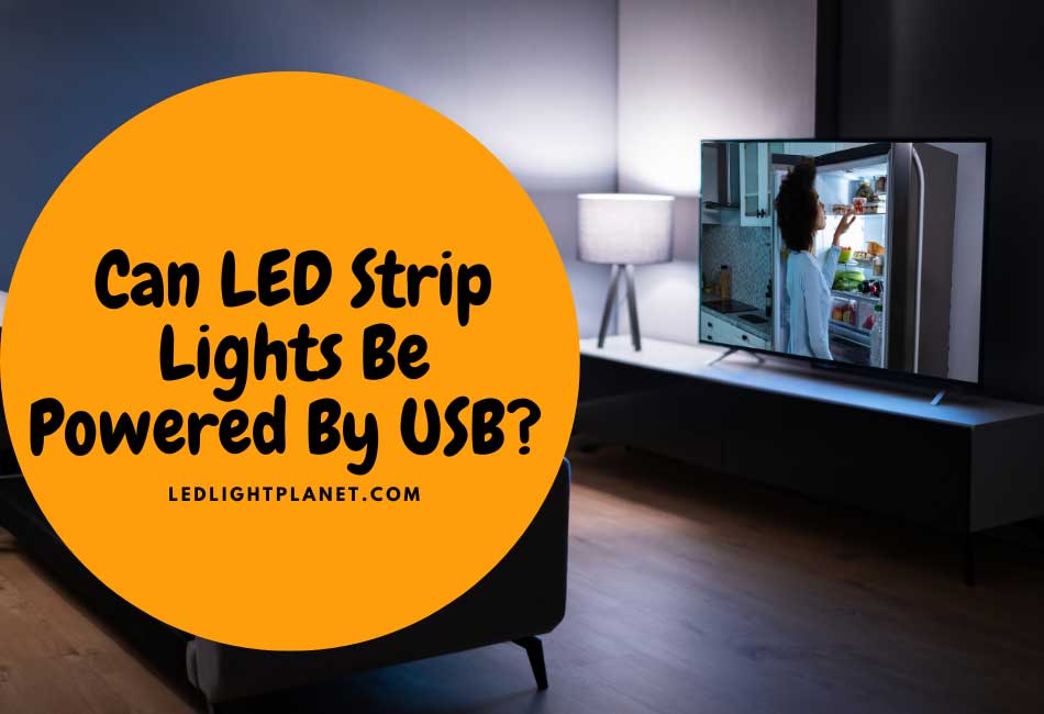 Can LED Strip Lights Be Powered By USB?