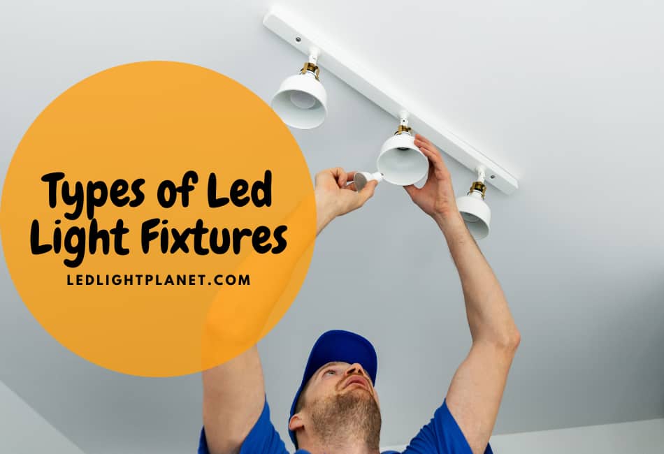 types of led light fixtures