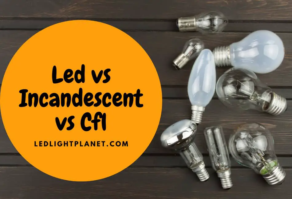 led-vs-incandescent-vs-cfl