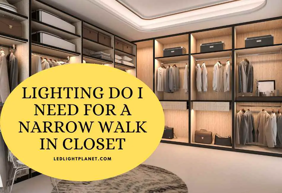 lighting-do-i-need-for-a-narrow-walk-in-closet