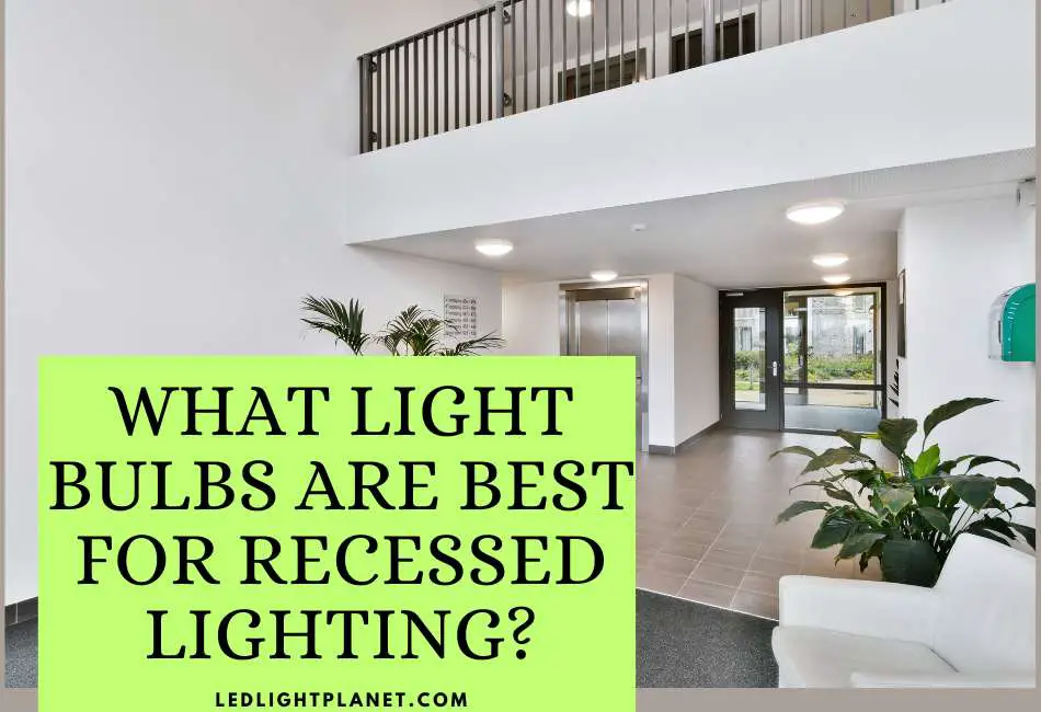 what-light-bulbs-are-best-for-recessed-lighting