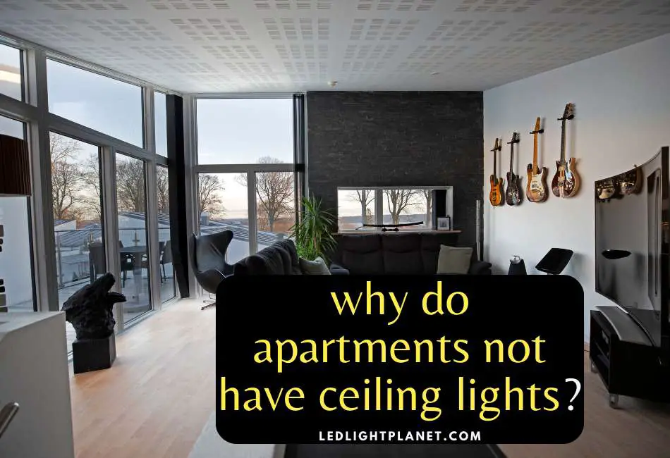 why-do-apartments-not-have-ceiling-lights
