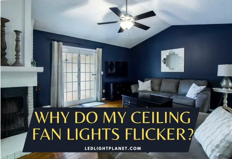 11 Reasons Ceiling Fan Lights Flicker & How to Fix Them
