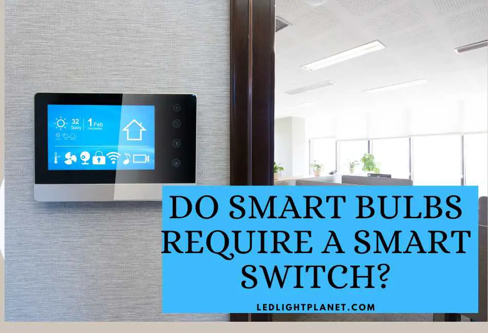 do-smart-bulbs-require-a-smart-switch