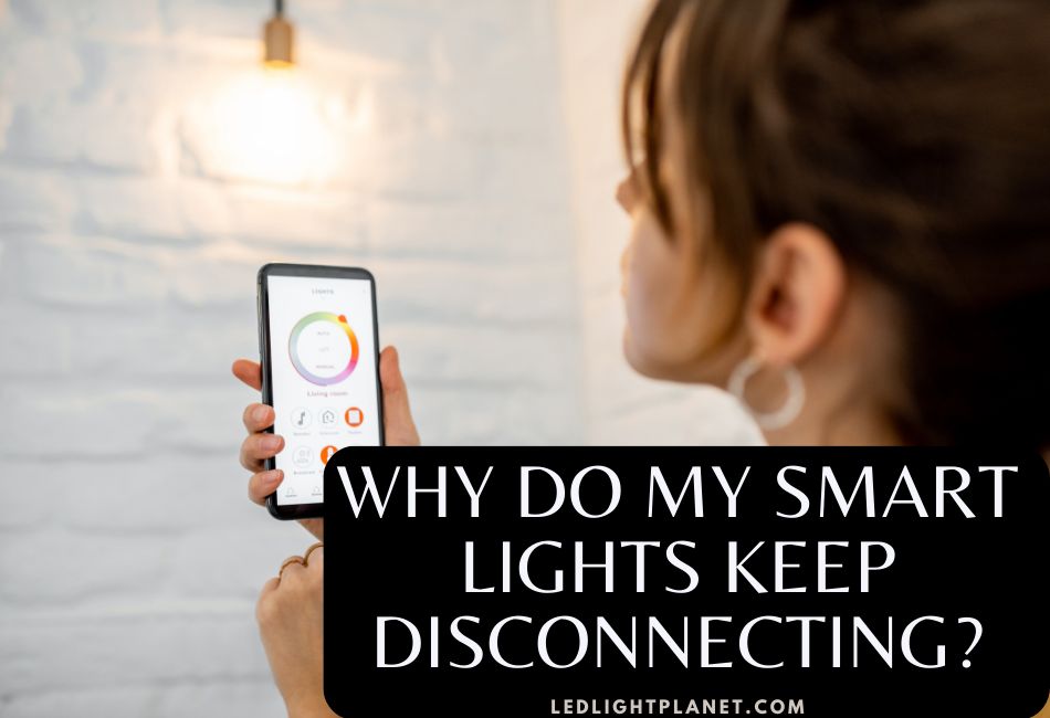 why-do-my-smart-lights-keep-disconnecting