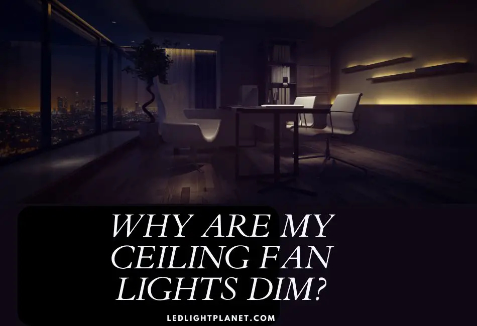 why-are-my-ceiling-fan-lights-dim