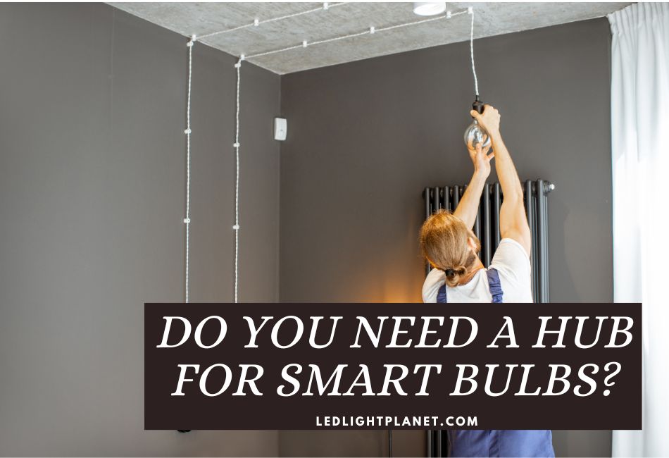 do-you-need-a-hub-for-smart-bulbs