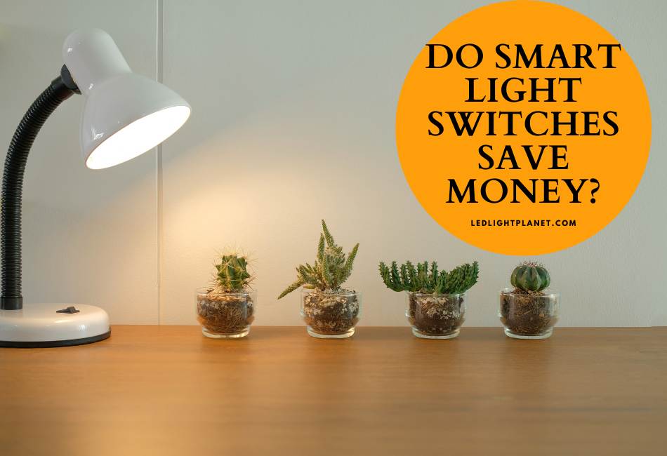 do-smart-light-switches-save-money